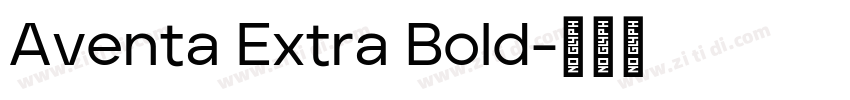 Aventa Extra Bold字体转换